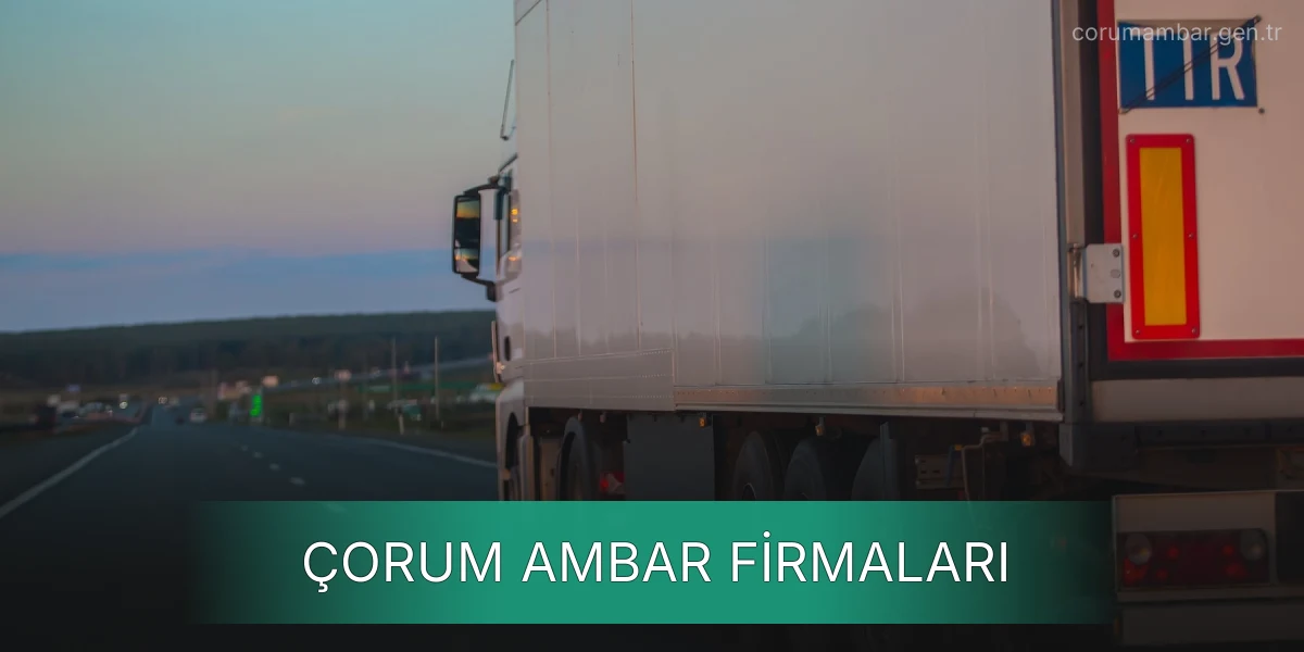 İstanbul Çorum Ambar Firmaları